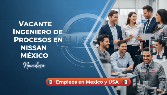 Vacante Ingeniero de Procesos en Nissan México