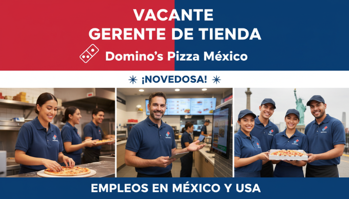 Vacante Gerente de Tienda en Domino's Pizza México