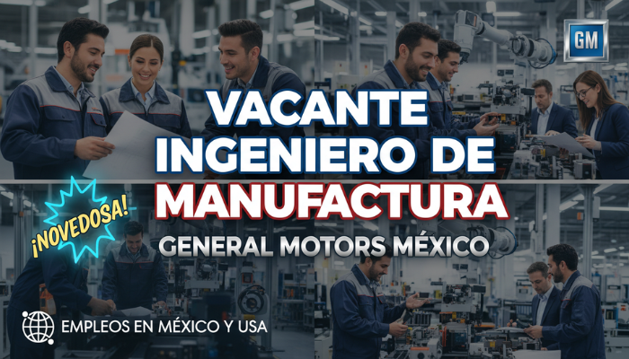 Vacante Ingeniero de Manufactura en General Motors México